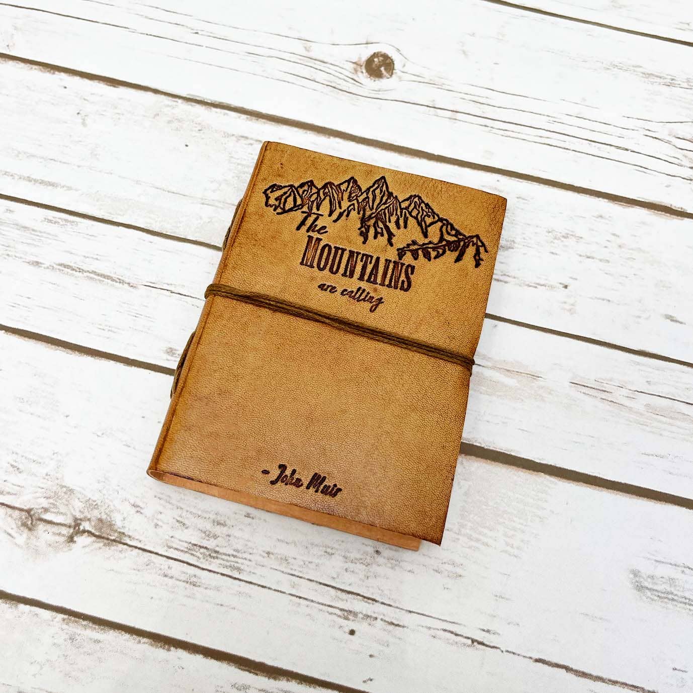 The Mountains Are Calling John Muir Quote Leather Journal: Brown