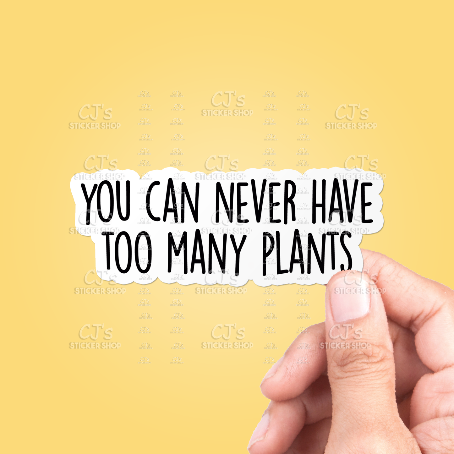 You Can Never Have Too Many Plants Sticker Vinyl Decal: 3"